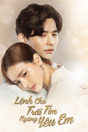 Lệnh Cho Trái Tim Ngừng Yêu Em